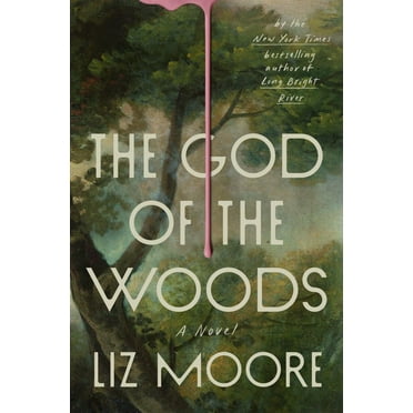 Liz Moore: The God of the Woods: A Novel (Hardcover)