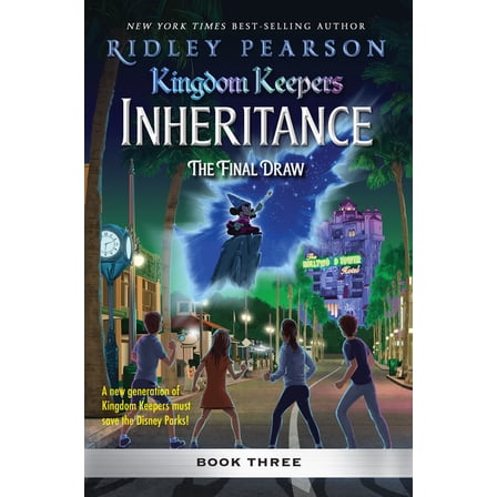 Kingdom Keepers Kingdom Keepers: Inheritance: The Final Draw: Kingdom Keepers Inheritance Book 3, (Hardcover)