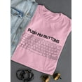 thumbnail image 3 of Push My Buttons T-Shirt Women -Smartprints Designs, Female 3X-Large, 3 of 4