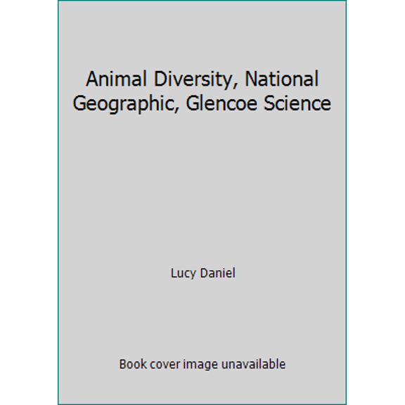 Pre-Owned Animal Diversity, National Geographic, Glencoe Science (Hardcover) 0078778174 9780078778179