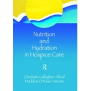 Angle View: Nutrition and Hydration in Hospice Care: Needs, Strategies, Ethics, Used [Hardcover]
