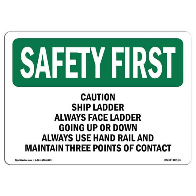 SignMission OS-SF-A-1218-L-10564 12 x 18 in. OSHA Safety First Sign - Caution Ship Ladder Always Face Ladder Going