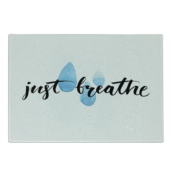 Saying Cutting Board, Just Breathe Brush Lettering with Watercolor Style Raindrop Spots, Decorative Tempered Glass Cutting and Serving Board, Small Size, Pale Blue White, by Ambesonne