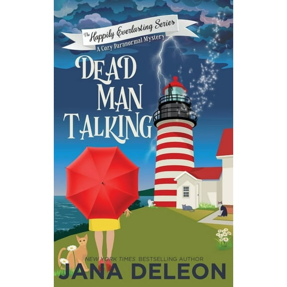 Happily Everlasting Dead Man Talking: A Cozy Paranormal Mystery, Book 1, (Paperback)