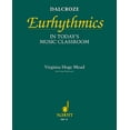 thumbnail image 1 of Pre-Owned Dalcroze Eurhythmics in Today's Music Classroom (Paperback) 0930448510 9780930448516, 1 of 1