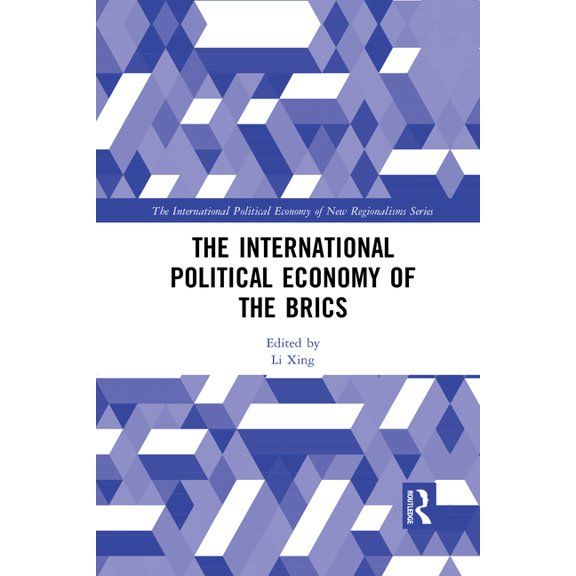 New Regionalisms The International Political Economy of the Brics, (Paperback)