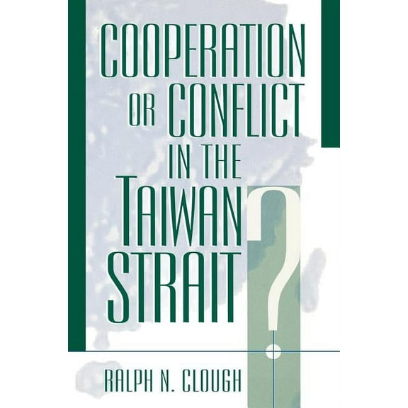 Asia in World Politics Cooperation or Conflict in the Taiwan Strait?, (Paperback)