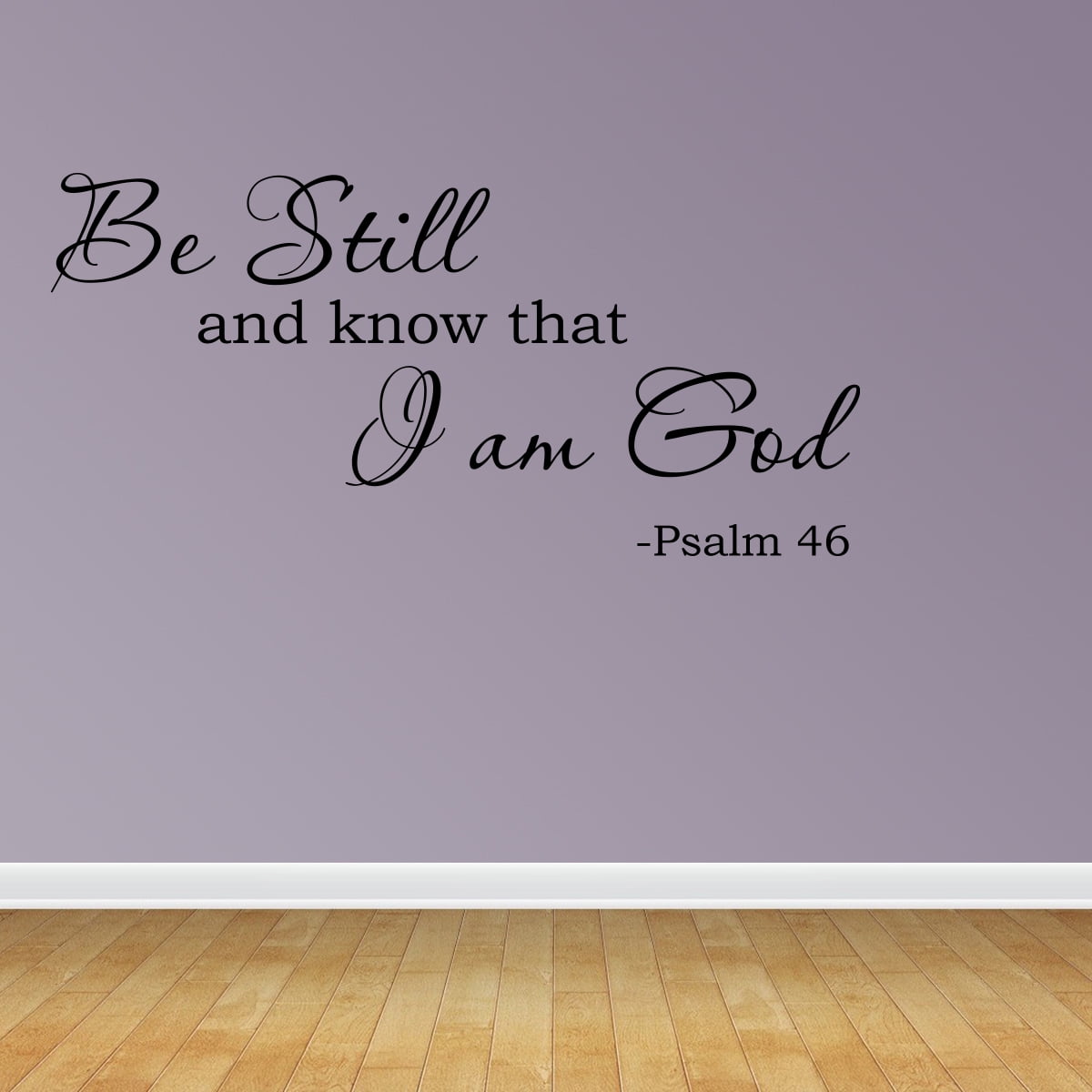 Scripture Spiritual Quotes Decals Be Still And Know That I Am God Wall Decal