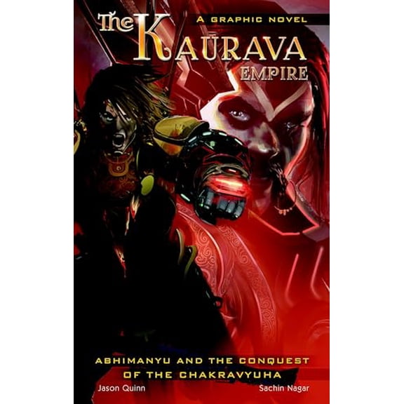 Pre-Owned The Kaurava Empire: Volume One: Abhimanyu and the Conquest of the Chakravyuha (Campfire Graphic Novels), 9789380741895, 9380741898, Paperback, Illustrated edition