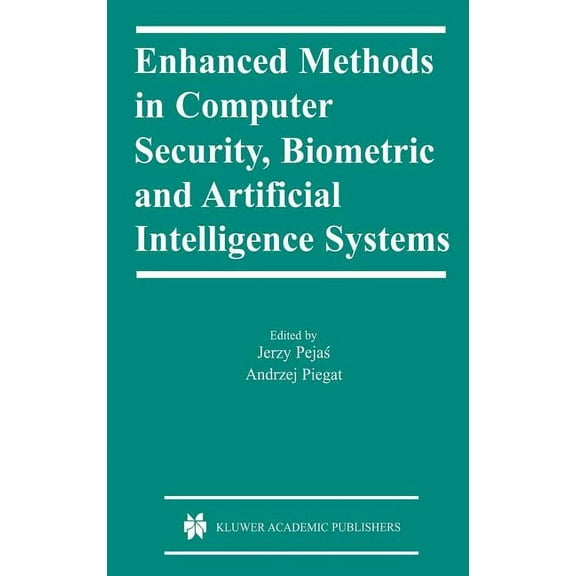 Enhanced Methods in Computer Security, Biometric and Artificial Intelligence Systems, (Hardcover)