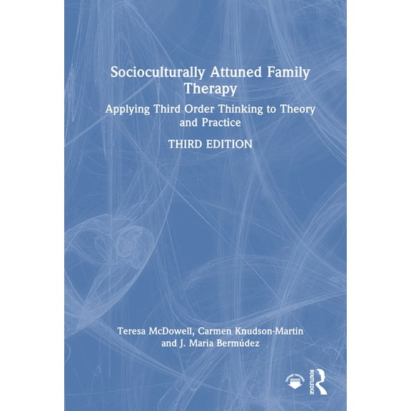 Socioculturally Attuned Family Therapy: Applying Third Order Thinking to Theory and Practice, (Hardcover)