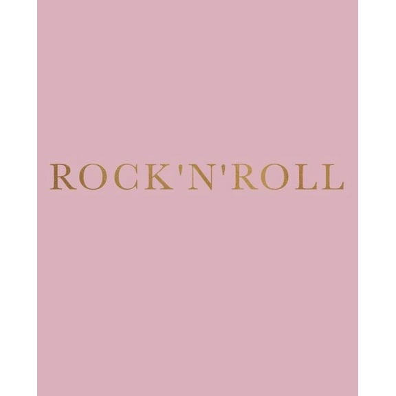 Inspirational Phrases in Blush: Rock 'n' Roll: A decorative book for coffee tables, bookshelves and interior design styling - Stack deco books together to create a custom look (Paperback)