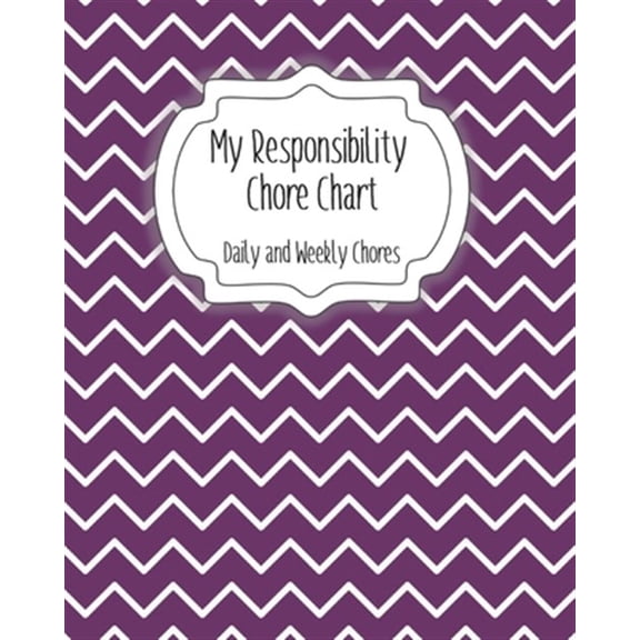 Pre-Owned My Responsibility Chore Chart: Daily and Weekly Chores for Children (Paperback)