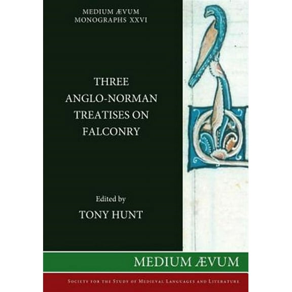 Three Anglo-Norman Treatises on Falconry (Paperback)