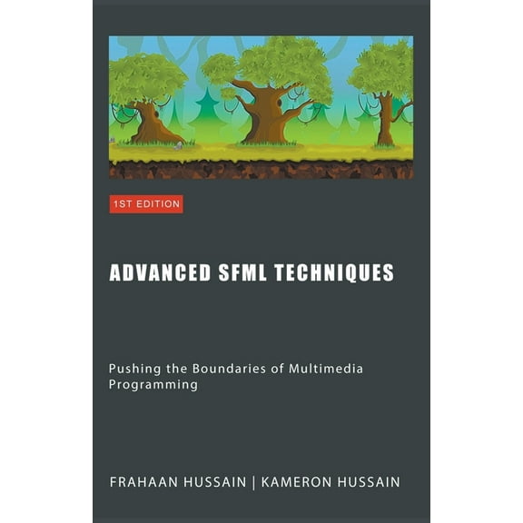 Sfml Fundamentals Advanced SFML Techniques: Pushing the Boundaries of Multimedia Programming, (Paperback)
