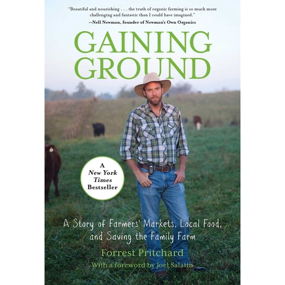 Gaining Ground: A Story Of Farmers' Markets, Local Food, And Saving The Family Farm, (Paperback)