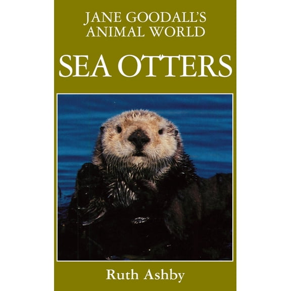 Jane Goodall's Animal World Jane Goodall's Animal World Sea Otters, Book 4, (Hardcover)