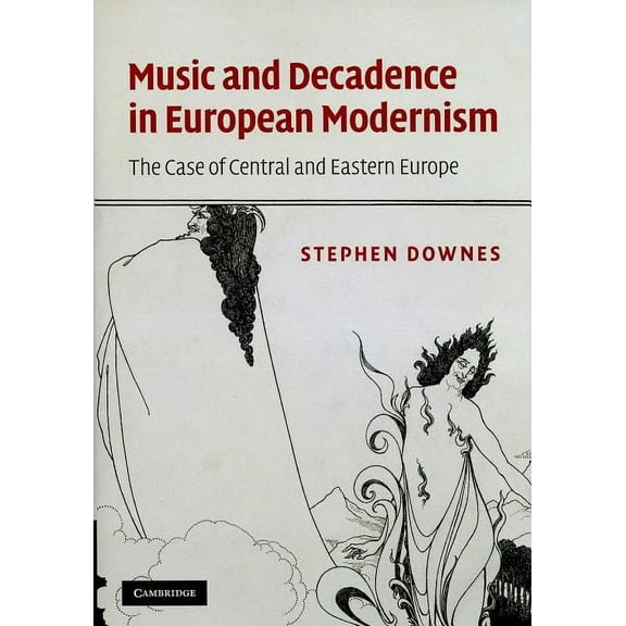 Music and Decadence in European Modernism, (Hardcover)