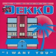 Dekko - I Want You - Electronica - CD