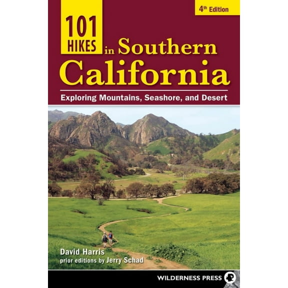 101 Hikes 101 Hikes in Southern California: Exploring Mountains, Seashore, and Desert, (Paperback)