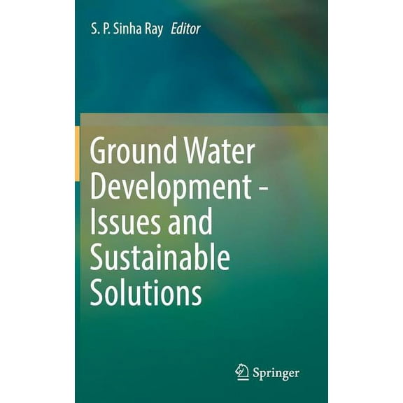 Ground Water Development - Issues and Sustainable Solutions, (Hardcover)