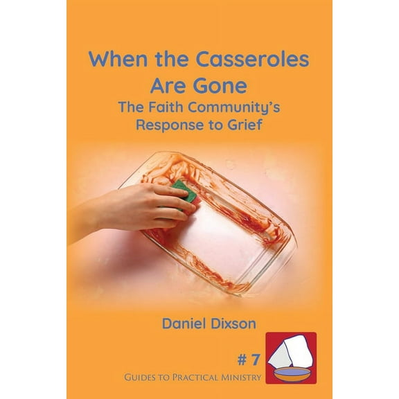 When the Casseroles Are Gone, (Paperback)
