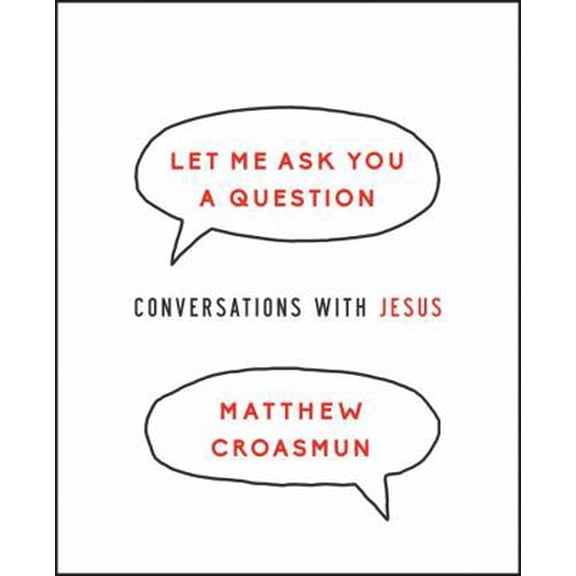 Pre-Owned Let Me Ask You a Question: Conversations with Jesus (Paperback) 0835817997 9780835817998