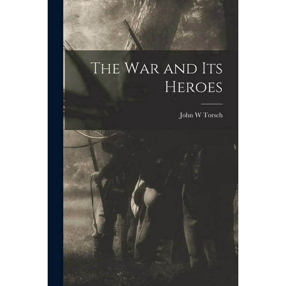 The war and its Heroes (Paperback)