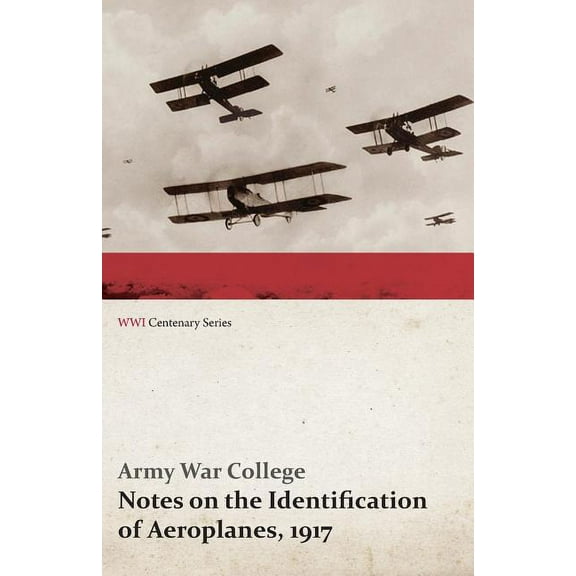 Notes on the Identification of Aeroplanes, 1917 (WWI Centenary Series) (Paperback)