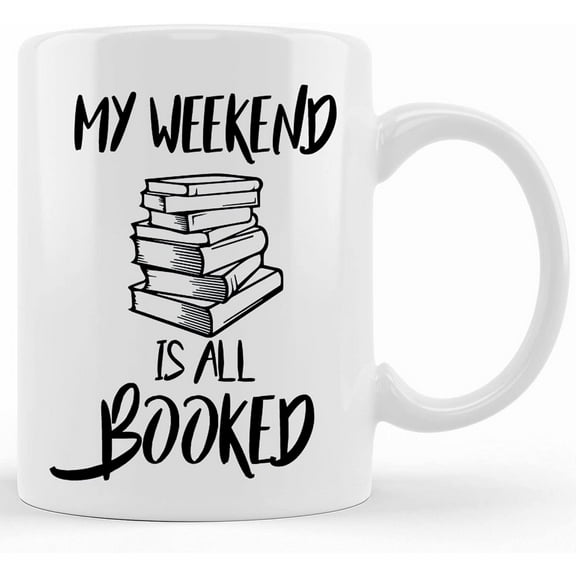 My Weekend Is All Booked Mug, Birthday Gift, Ceramic Novelty Coffee Mug, Tea Cup, Gift Present For Birthday, Christmas Thanksgiving Festival, 11oz Sarcasm With Sayings Mug