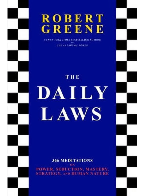 The Daily Laws : 366 Meditations on Power, Seduction, Mastery, Strategy, and Human Nature (Hardcover)