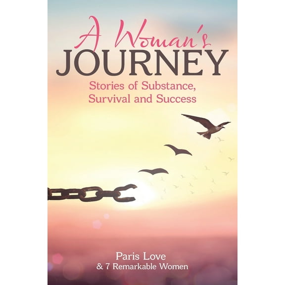 A Woman's Journey: Stories of Substance, Survival and Success, (Paperback)