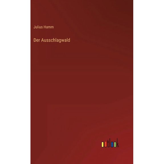 Der Ausschlagwald (Hardcover)