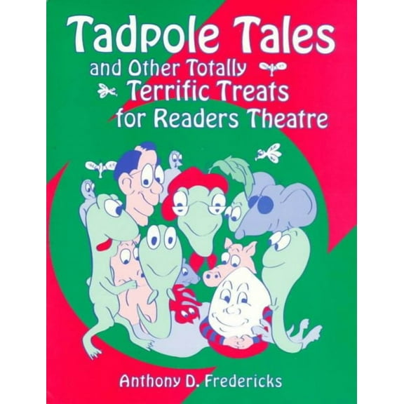 Readers Theatre: Tadpole Tales and Other Totally Terrific Treats for Readers Theatre (Paperback)