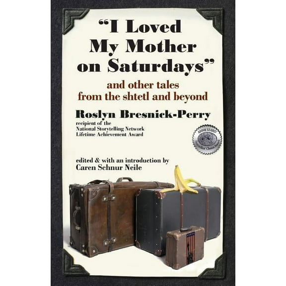 I Loved My Mother on Saturdays and Other Tales from the Shtetl and Beyond (Paperback)