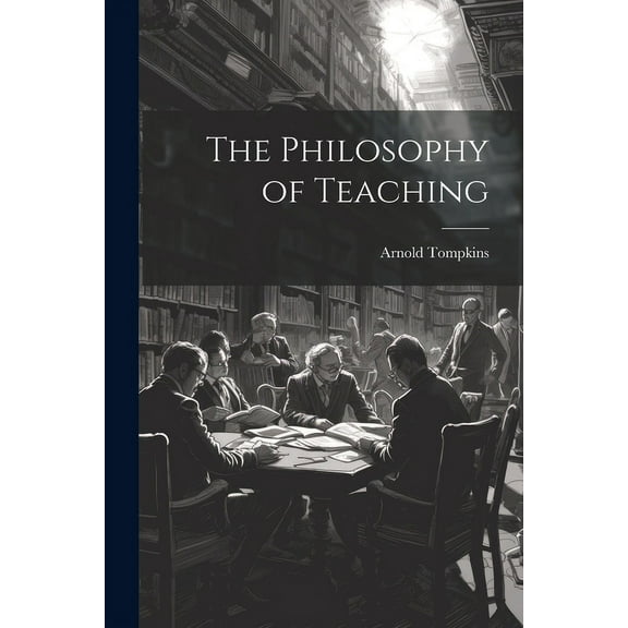 The Philosophy of Teaching, (Paperback)