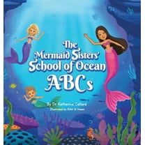 The Mermaid Sisters' School of Ocean ABCs, (Hardcover)