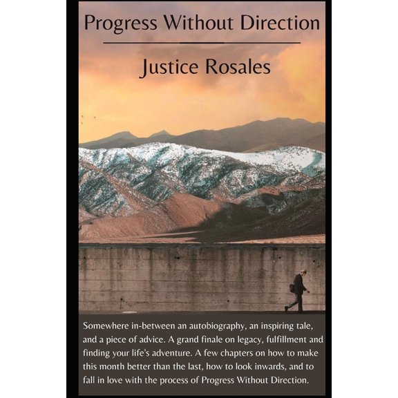Progress Without Direction: A Grand Finale on Legacy, Fulfillment and Finding Your Life's Adventure., (Paperback)