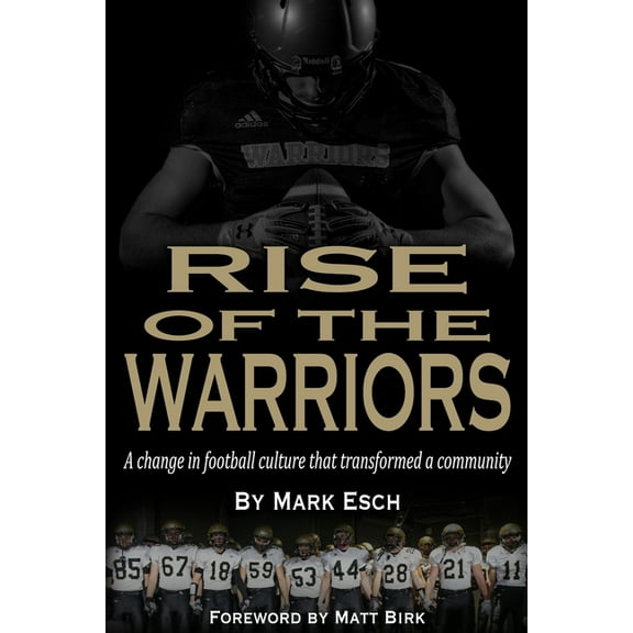 Rise of the Warriors: A change in football culture that transformed a community (Paperback)