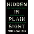 thumbnail image 1 of Pre-Owned Hidden in Plain Sight: What Really Caused the World's Worst Financial Crisis--And Why It Could Happen Again (Paperback) 1594038651 9781594038655, 1 of 2