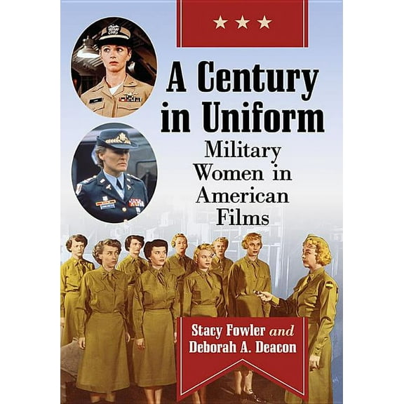 A Century in Uniform: Military Women in American Films, (Paperback)