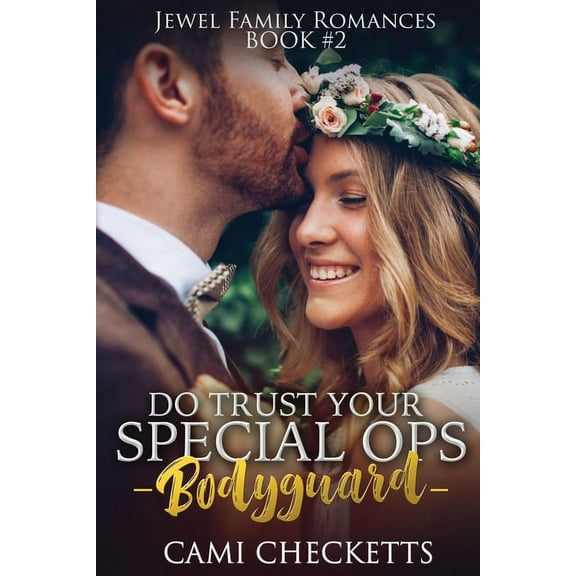 Jewel Family Romance: Do Trust Your Special Ops Bodyguard (Paperback)