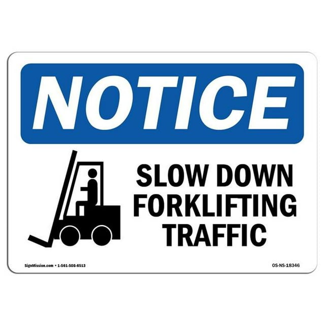 SignMission OS-NS-A-1824-L-18346 18 x 24 in. OSHA Notice Sign - Slow Down Forklift Traffic