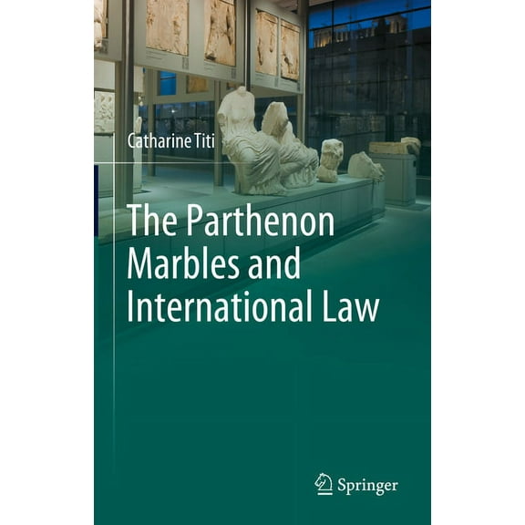The Parthenon Marbles and International Law, (Hardcover)