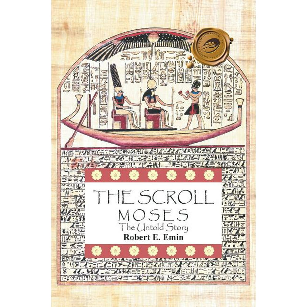 The Scroll Moses the Untold Story