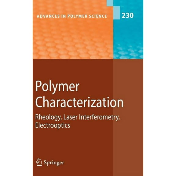 Advances in Polymer Science Polymer Characterization: Rheology, Laser Interferometry, Electrooptics, Book 230, (Hardcover)