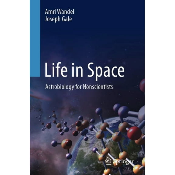 Life in Space: Astrobiology for Nonscientists, (Paperback)