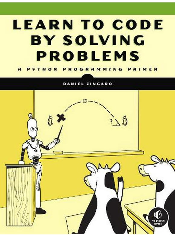 Learn to Code by Solving Problems : A Python Programming Primer (Paperback)