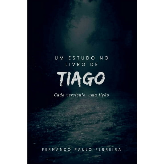 Um Estudo No Livro De Tiago, (Paperback)