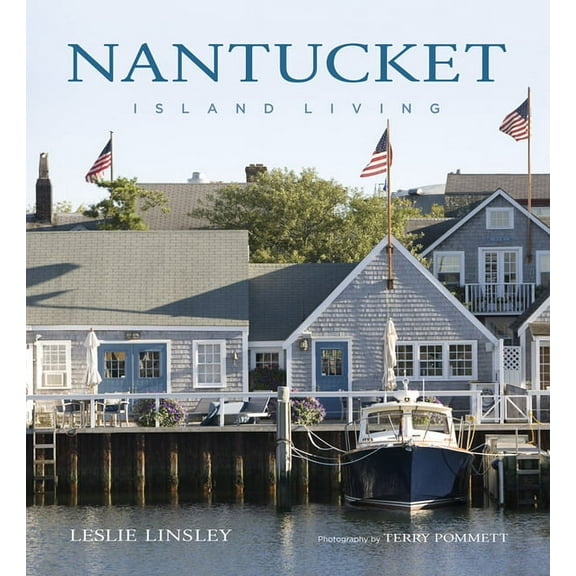 Nantucket: Island Living, (Hardcover)